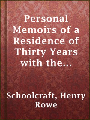Personal Memoirs of a Residence of Thirty Years with the Indian Tribes on the American Frontiers - ebook